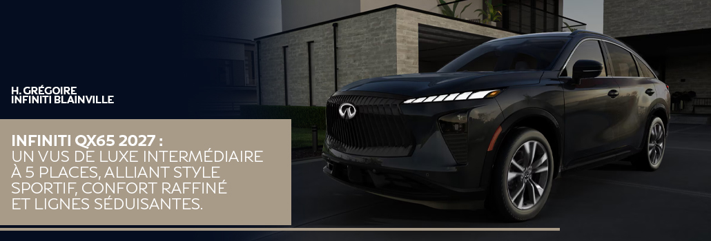 Infiniti QX65 2027 : le tout nouveau VUS coupé de luxe arrive chez HGrégoire INFINITI Blainville