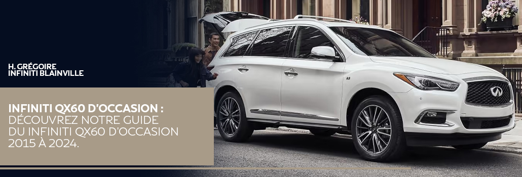 INFINITI QX60 d&rsquo;occasion : le guide complet avant d&rsquo;acheter